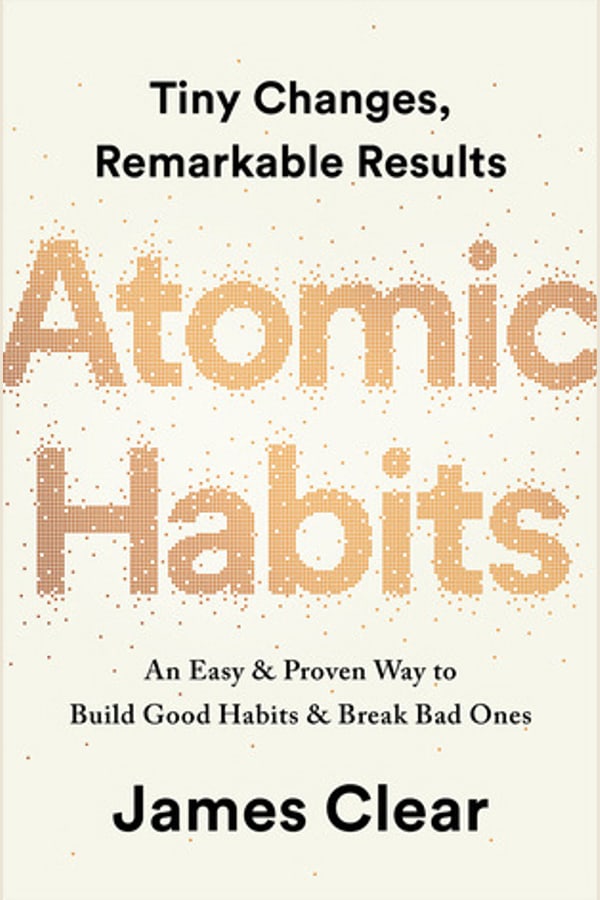 Atomic Habits: An Easy & Proven Way to Build Good Habits & Break Bad Ones—James Clear