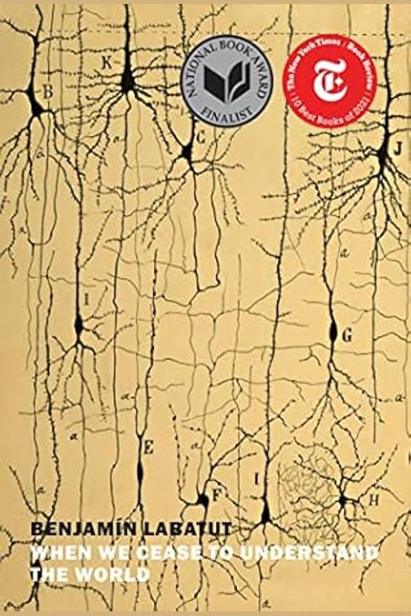 When We Cease to Understand the World—Benjamín Labatut